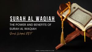The Power and Benefits of Surah Al Waqiah – Surah Waqiah PDF