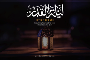 Do you know when Laylatul Qadr is?