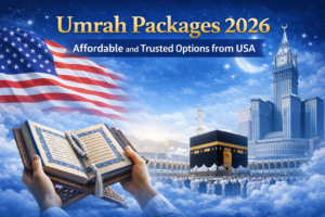Umrah Packages 2026 – Affordable and Trusted Options from the USA
