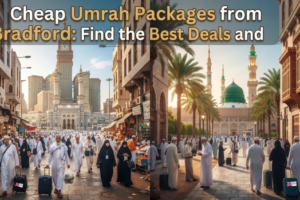 Cheap Umrah Packages from Bradford – Find the Best Deals – Learn Quran Kids