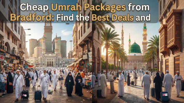 Cheap Umrah Packages from Bradford: Find the Best Deals | Learn Quran Kids